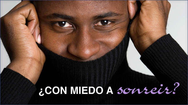 ¿Con miedo a sonreír?